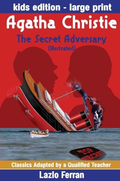 Cover for Agatha Christie · The Secret Adversary  Large Print - Adapted for kids aged 9-11 Grades 4-7, Key Stages 2 and 3 US-English Edition Large Print by Lazlo ... Adapted by a Qualified Teacher) (Paperback Bog) (2020)