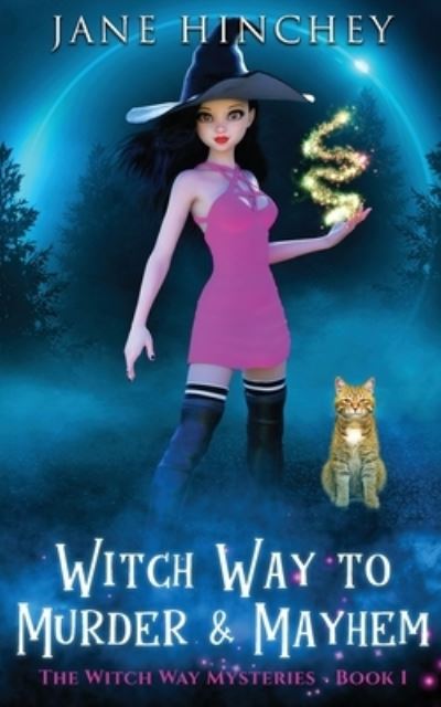 Cover for Jane Hinchey · Witch Way to Murder &amp; Mayhem : A Witch Way Paranormal Cozy Mystery #1 (Paperback Book) (2018)