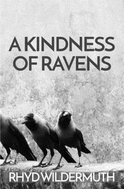 Cover for Rhyd Wildermuth · A Kindness of Ravens (Pocketbok) (2018)