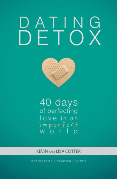 Cover for Kevin Cotter · Dating Detox 40 Days of Perfecting Love in an Imperfect World (Pocketbok) (2016)