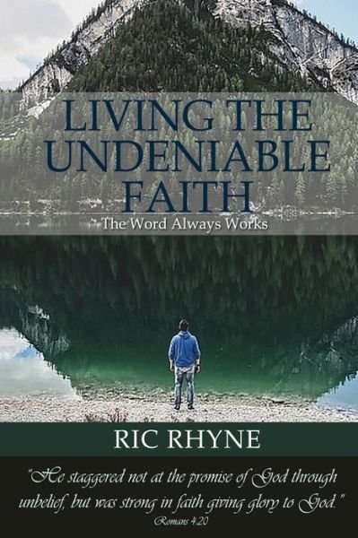 Cover for Ric Rhyne · Living the Undeniable Faith (Paperback Book) (2019)