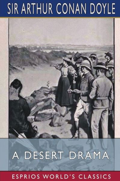 Cover for Sir Arthur Conan Doyle · A Desert Drama (Esprios Classics) (Paperback Book) (2024)