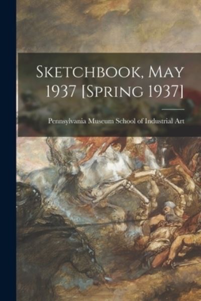 Cover for Pennsylvania Museum School of Industr · Sketchbook, May 1937 [Spring 1937] (Paperback Book) (2021)