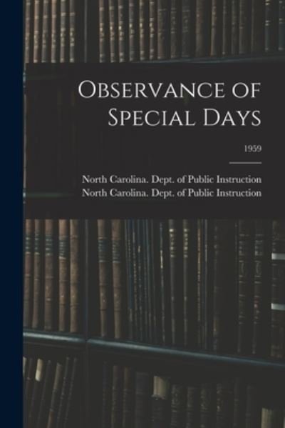 Cover for North Carolina Dept of Public Instr · Observance of Special Days; 1959 (Paperback Bog) (2021)