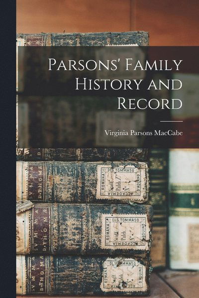 Cover for Maccabe Virginia Parsons · Parsons' Family History and Record (Book) (2022)