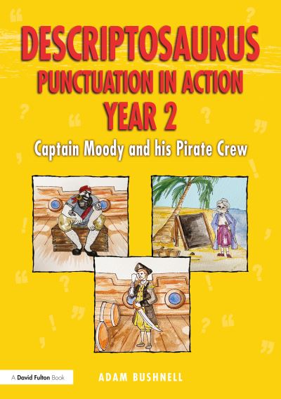 Descriptosaurus Punctuation in Action Year 2: Captain Moody and His Pirate Crew - Adam Bushnell - Książki - Taylor & Francis Ltd - 9781032040790 - 21 września 2021