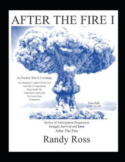 After the Fire I - Randy Ross - Książki - Independently published - 9781070334790 - 27 maja 2019