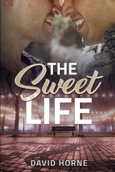 The Sweet Life - David Horne - Boeken - Independently Published - 9781080106790 - 12 juli 2019
