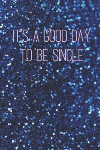 Cover for Bee Keys · It's a Good Day to be Single (Paperback Book) (2019)