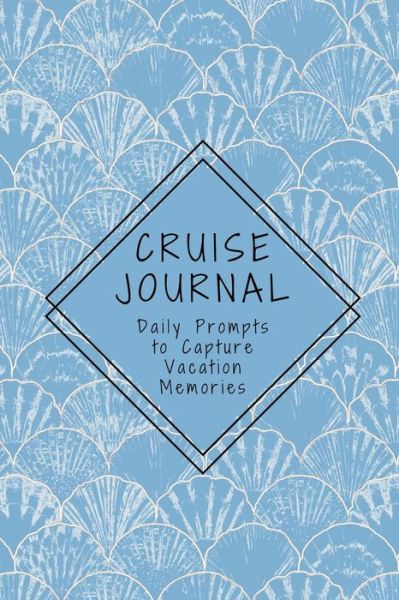 Cover for K. M. Henry · Cruise Journal with Daily Prompts to Capture Vacation Memories (Book) (2023)