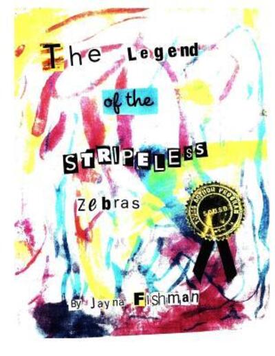 Cover for Jayna C Fishman · The Legend of the Stripeless Zebras (Paperback Book) (2019)