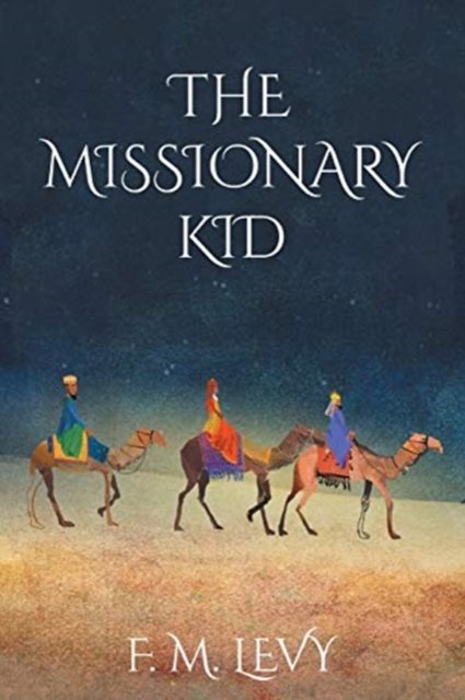 Cover for F M Levy · The Missionary Kid (Paperback Book) (2020)