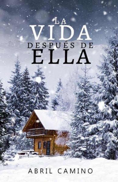 Cover for Abril Camino · La vida despues de ella (Paperback Book) (2020)