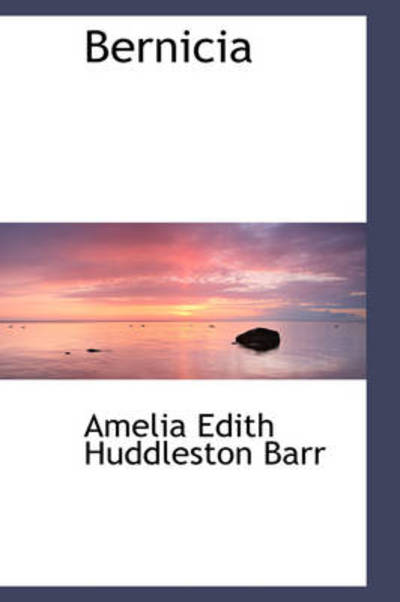 Cover for Amelia Edith Huddleston Barr · Bernicia (Paperback Book) (2009)