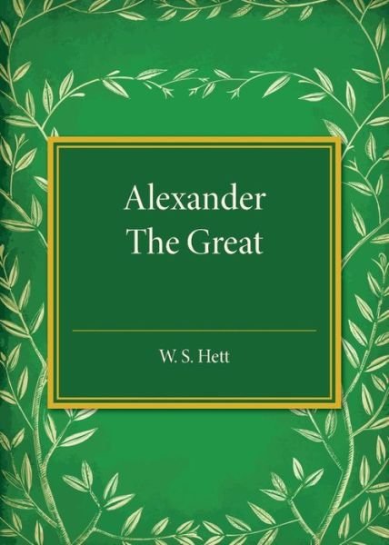 Cover for W S Hett · Alexander the Great: Drawn Mostly from Q. Curtius' Life of Alexander (Paperback Bog) (2015)