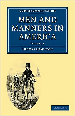 Men and Manners in America 2 Volume Paperback Set - Cambridge Library Collection - North American History - Thomas Hamilton - Books - Cambridge University Press - 9781108002790 - September 24, 2009