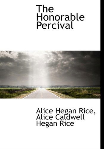 Cover for Alice Hegan Rice · The Honorable Percival (Hardcover Book) (2009)