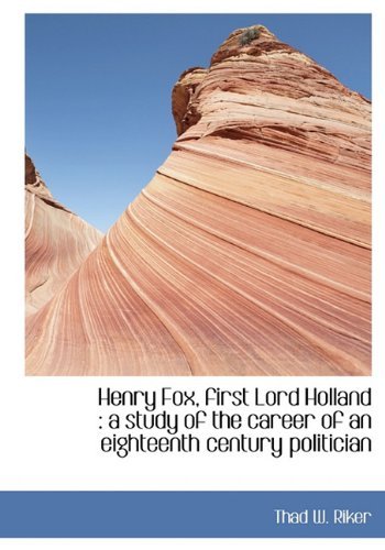 Cover for Thad W. Riker · Henry Fox, First Lord Holland: a Study of the Career of an Eighteenth Century Politician (Hardcover Book) (2009)