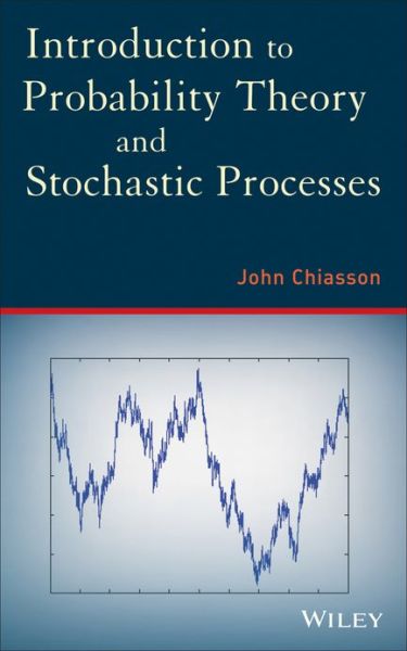 Cover for John Chiasson · Introduction to Probability Theory and Stochastic Processes (Hardcover Book) (2013)