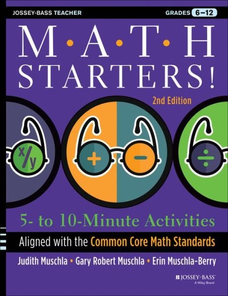 Cover for Muschla, Judith A. (Rutgers University, New Brunswick, NJ) · Math Starters: 5- to 10-Minute Activities Aligned with the Common Core Math Standards, Grades 6-12 (Pocketbok) (2013)