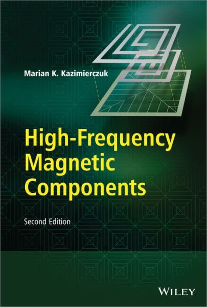 Cover for Kazimierczuk, Marian K. (Wright State University) · High-Frequency Magnetic Components (Hardcover Book) (2013)