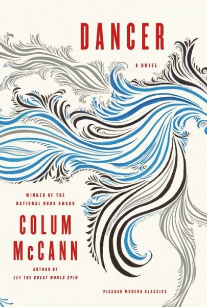 Cover for Colum McCann · Dancer: A Novel - Picador Modern Classics (Paperback Bog) (2015)