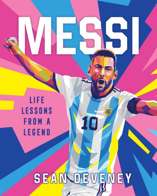 Cover for Sean Deveney · Messi: Life Lessons from a Legend (Hardcover Book) (2024)