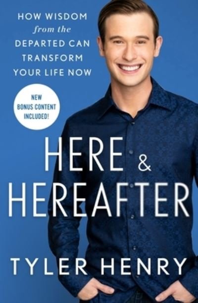 Cover for Tyler Henry · Here &amp; Hereafter: How Wisdom from the Departed Can Transform Your Life Now (Paperback Bog) (2024)
