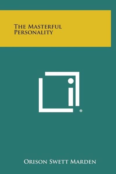 Cover for Orison Swett Marden · The Masterful Personality (Hardcover Book) (2013)
