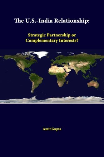 Cover for Amit Gupta · The U.s.-india Relationship: Strategic Partnership or Complementary Interests? (Paperback Bog) (2014)