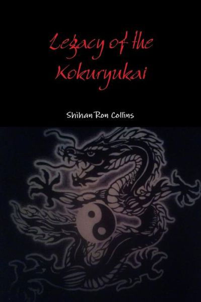 Cover for Ron Collins · Legacy of the Kokuryukai (Paperback Book) (2016)