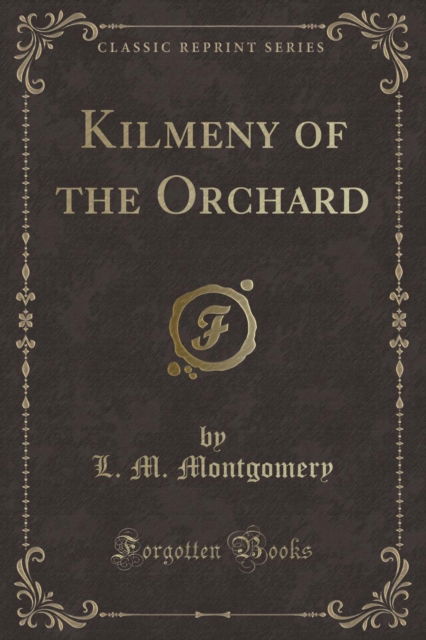 Cover for L.M. Montgomery · Kilmeny of the Orchard (Classic Reprint) (Paperback Book) (2018)