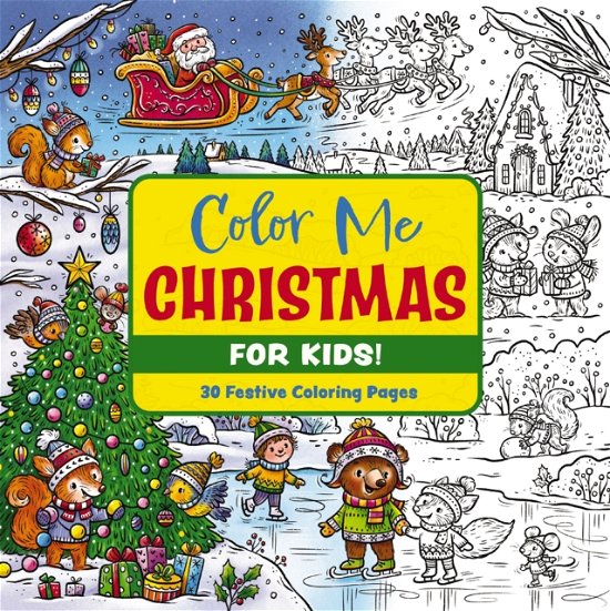 Cover for Editors of Cider Mill Press · Color Me Christmas (for Kids!): 30 Festive Coloring Pages (Paperback Book) (2024)