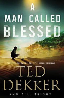 A Man Called Blessed - The Caleb Books Series - Ted Dekker - Bøger - Thomas Nelson Publishers - 9781401688790 - 25. april 2013
