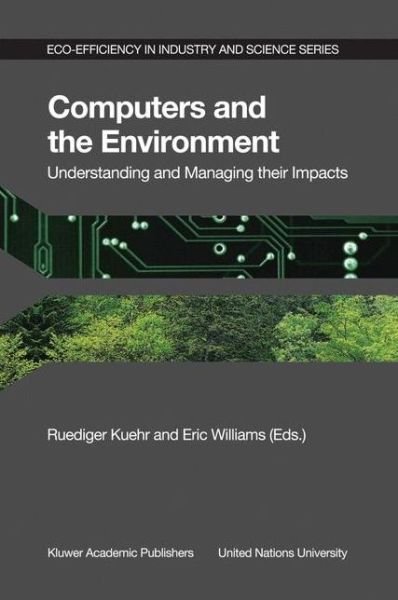 Cover for Ruediger Kuehr · Computers and the Environment: Understanding and Managing their Impacts - Eco-Efficiency in Industry and Science (Hardcover Book) [2003 edition] (2003)