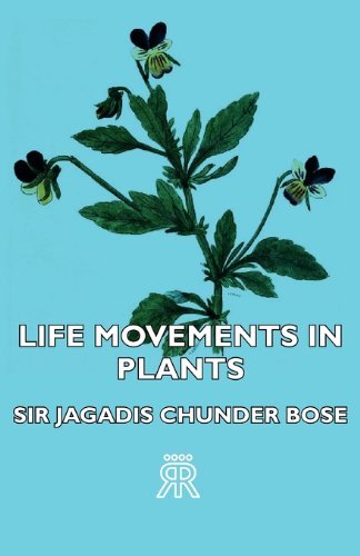 Cover for Jagadis Chunder Bose · Life Movements in Plants (Paperback Book) (2006)