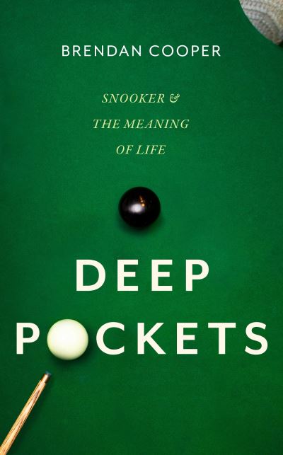 Cover for Brendan Cooper · Deep Pockets: Snooker and the Meaning of Life (Paperback Book) (2024)