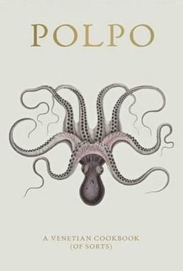 POLPO: A Venetian Cookbook (Of Sorts) - Russell Norman - Books - Bloomsbury Publishing PLC - 9781408816790 - July 5, 2012