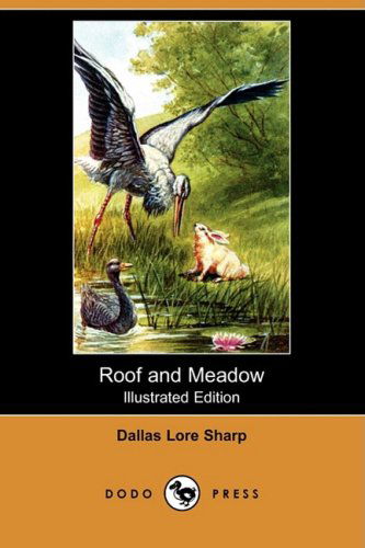 Cover for Dallas Lore Sharp · Roof and Meadow (Illustrated Edition) (Dodo Press) (Paperback Book) [Illustrated edition] (2008)