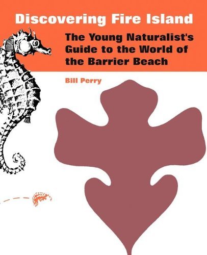 Cover for Bill Perry · Discovering Fire Island: The Young Naturalist's Guide to the World of the Barrier Beach (Pocketbok) (2004)