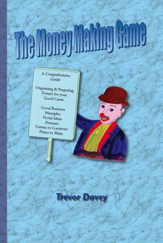 Cover for Trevor Davey · The Money Making Game (Paperback Book) (2006)