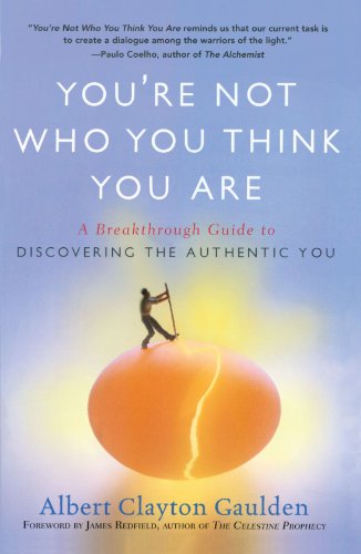 You're Not Who You Think You Are: A Breakthrough Guide to Discovering the Authentic You - Albert Clayton Gaulden - Books - Atria Books - 9781416583790 - December 22, 2009