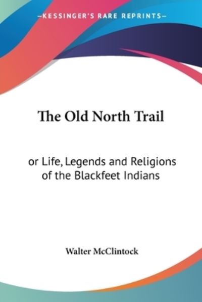 Cover for Walter McClintock · The Old North Trail (Paperback Book) (2004)