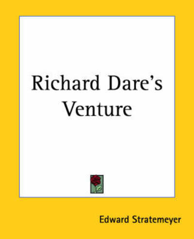 Cover for Edward Stratemeyer · Richard Dare's Venture (Paperback Bog) (2004)