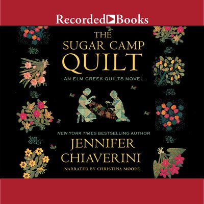 Cover for Jennifer Chiaverini · The Sugar Camp Quilt (Elm Creek Quilts Novels) (CD) (2005)