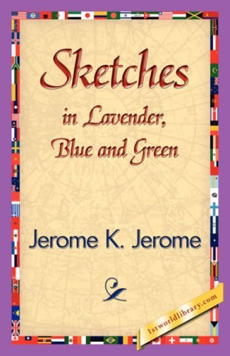 Cover for Jerome K. Jerome · Sketches in Lavender, Blue and Green (Taschenbuch) (2007)