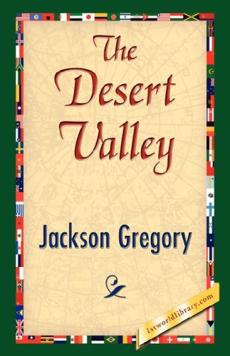 The Desert Valley - Jackson Gregory - Books - 1st World Library - Literary Society - 9781421842790 - June 15, 2007