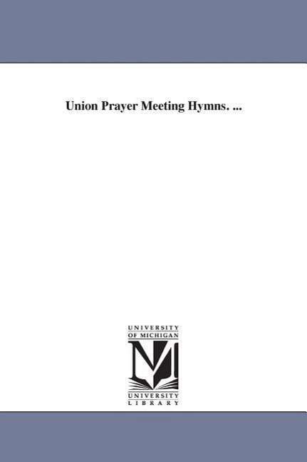 Cover for Young Men's Christian a · Union Prayer Meeting Hymns. ... (Paperback Book) (2006)