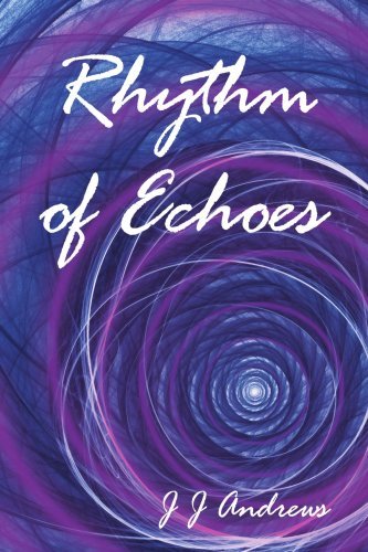 Cover for J J Andrews · Rhythm of Echoes (Paperback Book) (2008)