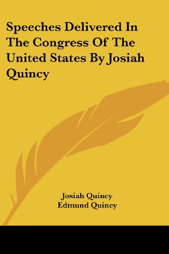 Cover for Josiah Quincy · Speeches Delivered in the Congress of the United States by Josiah Quincy (Paperback Book) (2007)